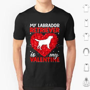 My Labrador Retriever Is My Valentine Футболка Хлопковая Мужская Женская с принтом своими руками Пердящая Собака Щенок Милый Любителям собак Счастье