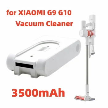 Перезаряжаемый литий-ионный аккумулятор для XIAOMI G9 G10, Аксессуары для пылесоса, расширенный аккумулятор для XIAOMI G9 G10, 3500 мАч
